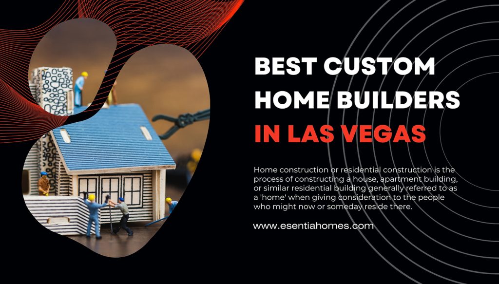 Best Custom Home Builders in Las Vegas