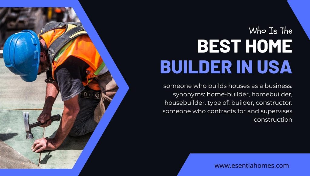 Who is the best Home Builder in USA